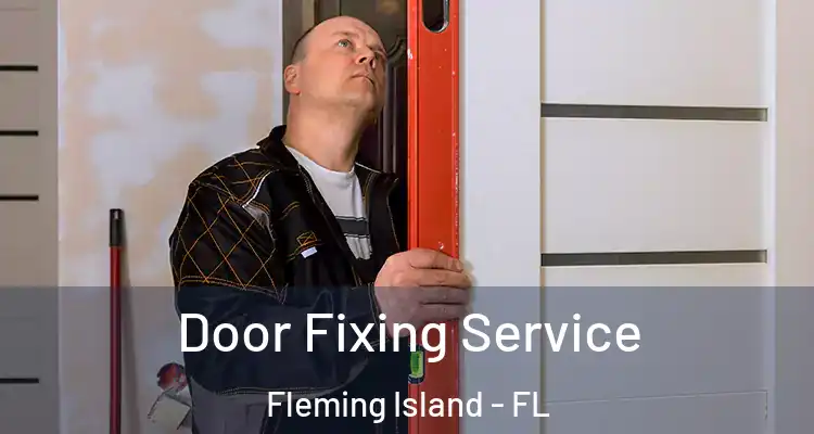  Door Fixing Service Fleming Island - FL