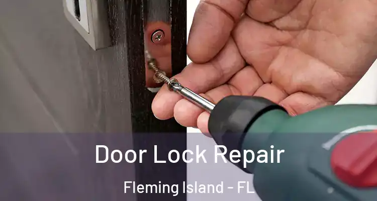  Door Lock Repair Fleming Island - FL