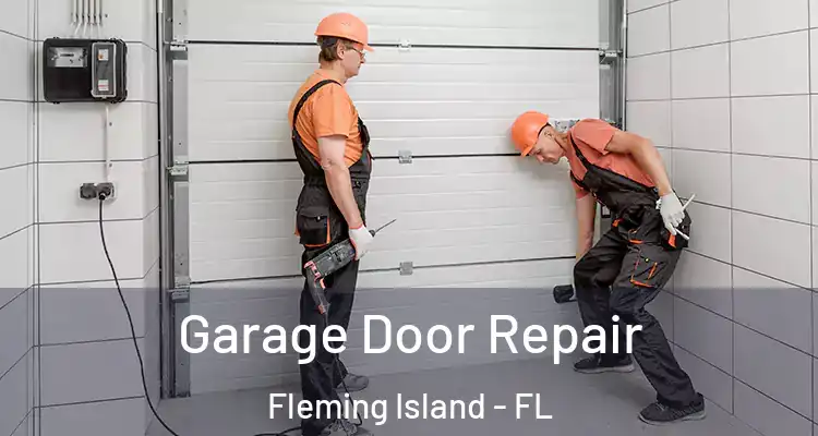  Garage Door Repair Fleming Island - FL