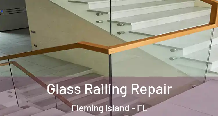  Glass Railing Repair Fleming Island - FL