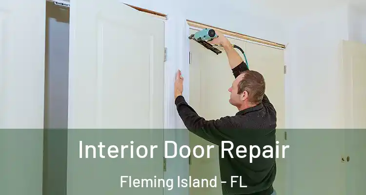 Interior Door Repair Fleming Island - FL
