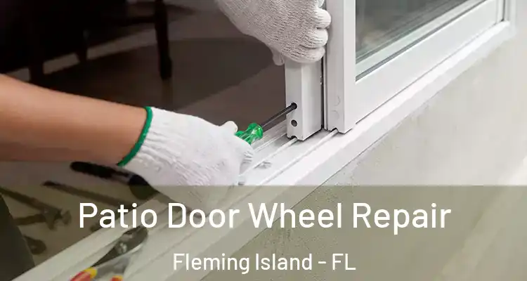  Patio Door Wheel Repair Fleming Island - FL